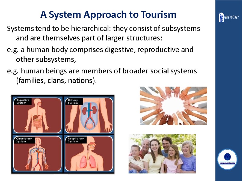 A System Approach to Tourism Systems tend to be hierarchical: they consist of subsystems